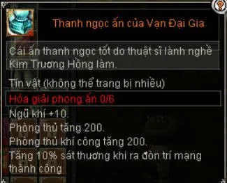 Tooltip Thanh ngọc ấn của Vạn Đại Gia cấp 1: ngũ khí +10, phòng thủ và phòng thủ khí công tăng 200, tăng 10% sát thương khi ra đòn trí mạng