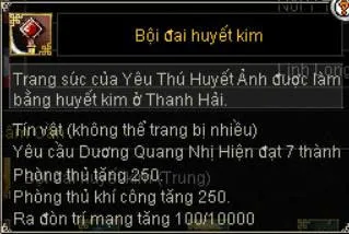 Tooltip Bội đai huyết kim cấp 1: yêu cầu Dương Quang Nhị Hiện đạt 7 thành, phòng thủ và phòng thủ khí công tăng 250, ra đòn trí mạng 100/10000